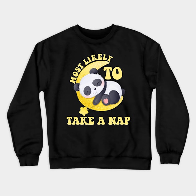 Most Likely To Take A Nap Crewneck Sweatshirt by artbooming